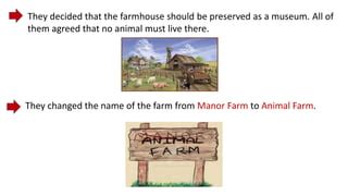 What Is Agreed Upon Regarding The Farmhouse In Animal Farm